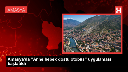 Amasya l Salk Mdrl, Anne Stn zendirmek in 'Anne Bebek Dostu Otobs' Uygulamasn Hayata Geirdi