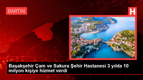 Baakehir am ve Sakura ehir Hastanesi 3 ylda 10 milyon kiiye hizmet verdi