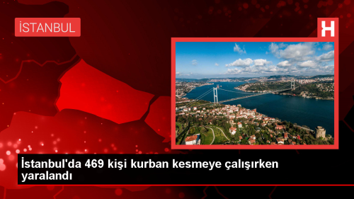 stanbul'da kurban kesimi srasnda yaralanan 469 kiiden 5'i ameliyat edildi