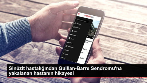 Sinzit hastalndan Guillan-Barre Sendromu'na yakalanan hastann hikayesi