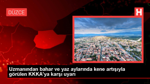 Uzmanndan bahar ve yaz aylarnda kene artyla grlen KKKA'ya kar uyar